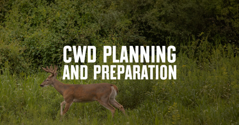 CWD Planning and Preparation